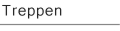 Treppen